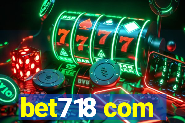 bet718 com